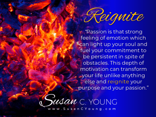 7 Things You Can Do To Reignite Your Life And Passion 